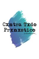 Cxntra Txdo Prxnxstico 1729575536 Book Cover