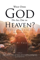 What Does God Do All Day In Heaven 1638122245 Book Cover