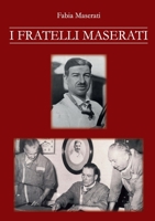I Fratelli Maserati (Italian Edition) B0DVWQB6T2 Book Cover