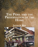 The Peril And The Preservation Of The Home: Being The William L. Bull Lectures For The Year 1903 114403499X Book Cover