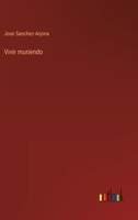 Vivir muriendo 3368052713 Book Cover