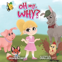 Oh My, Why? 0648778401 Book Cover