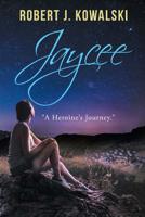 Jaycee: A Heroine's Journey B0C1J1HFC7 Book Cover