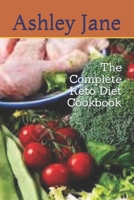 The Complete Keto Diet Cookbook B085K97MJZ Book Cover