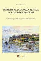 Dipingere al di là della tecnica, col cuore e l'emozione 889110244X Book Cover
