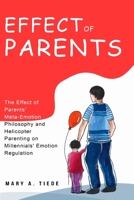 The Effect of Parents' Meta-Emotion Philosophy and Helicopter Parenting on Millennials' Emotion Regulation 1835202314 Book Cover