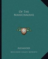 Of The Manichaeans 1419137808 Book Cover