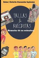 TALLAS Y ANECDOTAS: MEMORIAS DE UN OCHENTERO (Spanish Edition) B08KHGDTGR Book Cover