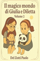 Il Magico modo di Giulia e Diletta Volume 2 (Il magico mondo di Giulia e Diletta) (Italian Edition) B0FP9DVRX1 Book Cover