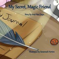 My Secret, Magic Friend 1951263952 Book Cover