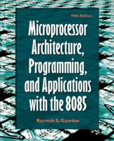 Microprocessor Architecture, Programming, and Applications with the 8085 0131988557 Book Cover