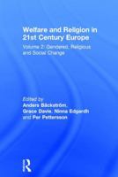 Welfare and Religion in 21st Century Europe: Volume 2: Gendered, Religious and Social Change 0754661083 Book Cover
