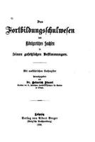 Das Fortbildungsschulwesen Des K�nigreiches Sachsen in Seinen Gesetzlichen Bestimmungen 1523973358 Book Cover