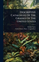 Descriptive Catalogue Of The Grasses Of The United States 1024507963 Book Cover