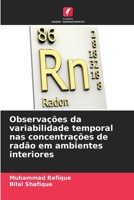 Observações da variabilidade temporal nas concentrações de radão em ambientes interiores 6630209451 Book Cover