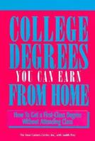 College Degrees You Can Earn from Home: How to Earn a First-Class Degree Without Attending Class 0911781129 Book Cover