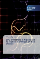 SOC of mothers in Nigeria and its relation to OHRQoL of their children 613883660X Book Cover