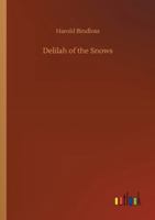 Delilah of the Snows (Classic Reprint) 1517585686 Book Cover