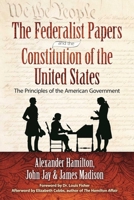 The Federalist Papers, Including the Constitution of the United States: (New Edition)