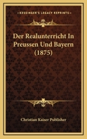 Der Realunterricht In Preussen Und Bayern (1875) 1160442347 Book Cover
