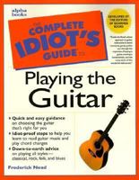 The Complete Idiot's Guide to Playing Guitar