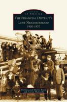 The Financial District's Lost Neighborhood: 1900-1970 0738535117 Book Cover