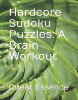 Hardcore Sudoku Puzzles: A Brain Workout B0CTQJG8RG Book Cover