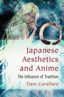 Japanese Aesthetics and Anime: The Influence of Tradition 0786471514 Book Cover