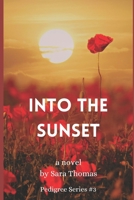 Into the Sunset: A Novel B09B4ZV848 Book Cover
