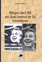 Mayo del 68 no fue como nos lo contaron: Aspectos poco conocidos (o simplemente desconocidos) sobre la "Revoluci�n de Mayo" 1520887949 Book Cover