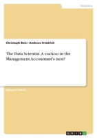 The Data Scientist. A cuckoo in the Management Accountant's nest? 3346712206 Book Cover