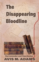 The Disappearing Bloodline (Lavender and Time) 1509264450 Book Cover