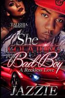 She Got A Thing For A Bad Boy: An Reckless Love 1537533185 Book Cover
