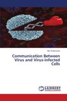 Communication Between Virus and Virus-infected Cells 6202803266 Book Cover