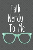 Talk Nerdy To Me: 120 Dotted Graph Pages. Journal/Notebook 1696742331 Book Cover