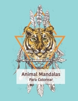 Animal Mandalas Para Colorear: Colorear con mandalas de relajaci�n 50 adultos B08DC1P3N8 Book Cover