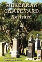 Kilkerran Graveyard Revisited: A Second Historical and Genealogical Tour 1845300963 Book Cover