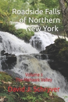 Roadside Falls of Northern New York Volume 3, The Mohawk Valley B0C87VCS5N Book Cover