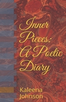 Inner Pieces: a Poetic Diary 1706982453 Book Cover