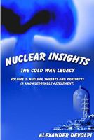 Nuclear Insights: The Cold War Legacy: Volume 2: Nuclear Threats and Prospects (A Knowledgeable Assessment) 0977773434 Book Cover