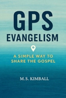 GPS Evangelism: A Simple Way to Share the Gospel B0GWCNWSY4 Book Cover