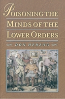 Poisoning the Minds of the Lower Orders 0691048312 Book Cover
