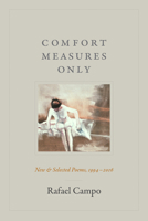 Comfort Measures Only: New and Selected Poems 1994-2014 147800021X Book Cover