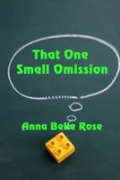 That One Small Omission 1978167547 Book Cover