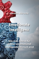 Emotionale Intelligenz: Wie man Schritt für Schritt ein emotional intelligenter Mensch wird 9992317426 Book Cover
