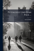 Pestalozzi Und Jean Paul ... 1148295178 Book Cover