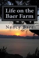 Life on the Baer Farm: The wild and crazy life of Nancy Baer 1533380783 Book Cover