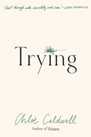 Trying: A Memoir 1644453479 Book Cover