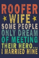 Roofer Wife Some People Only Dream of Meeting Their Hero... I Married Mine: Funny Vintage Roofer Gifts Monthly Planner 1654688223 Book Cover