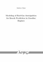 Modeling of End-Gas Autoignition for Knock Prediction in Gasoline Engines 3832542817 Book Cover